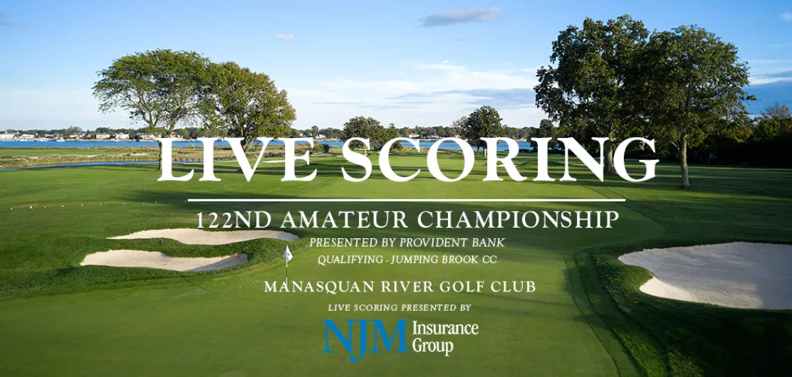 Live Scoring - 122nd Amateur Championship Presented by Provident Bank Qualifying - Jumping Brook CC