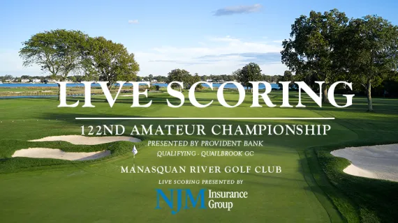 Live Scoring - 122nd Amateur Championship Presented by Provident Bank Qualifying - Quail Brook GC